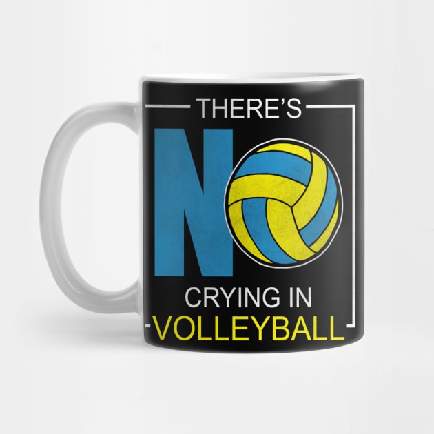 There's No Crying In Volleyball by funkyteesfunny